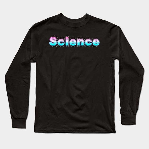 Science Long Sleeve T-Shirt by Sanzida Design